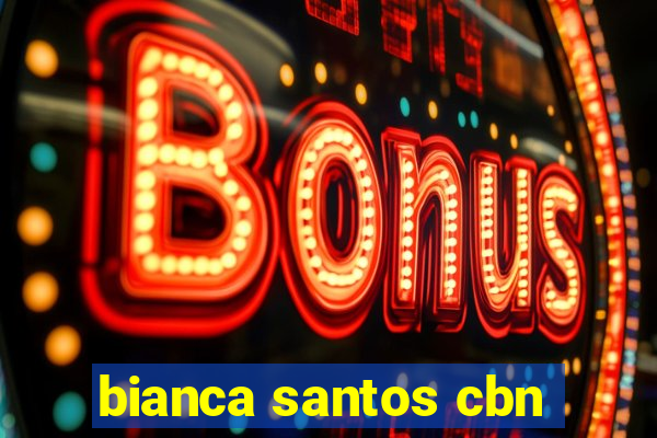 bianca santos cbn